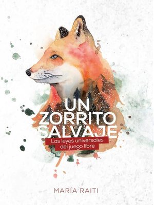 Un zorrito salvaje, las leyes universales del juego libre - ebook